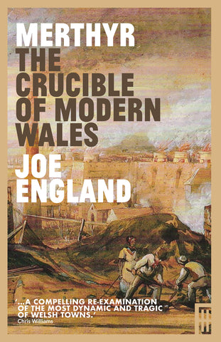Merthyr, The Crucible of Modern Wales (paperback)