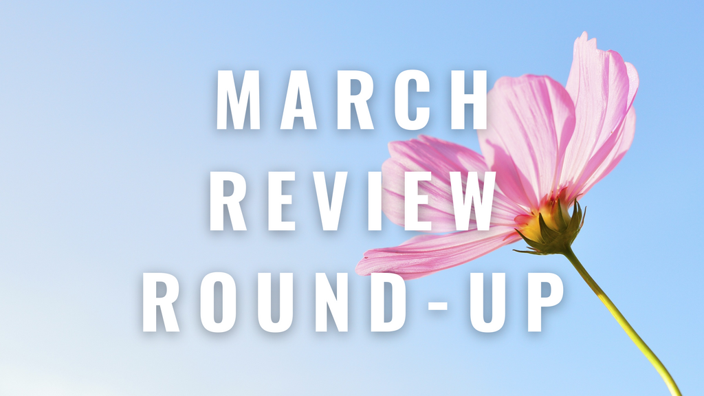 March Review Round-Up