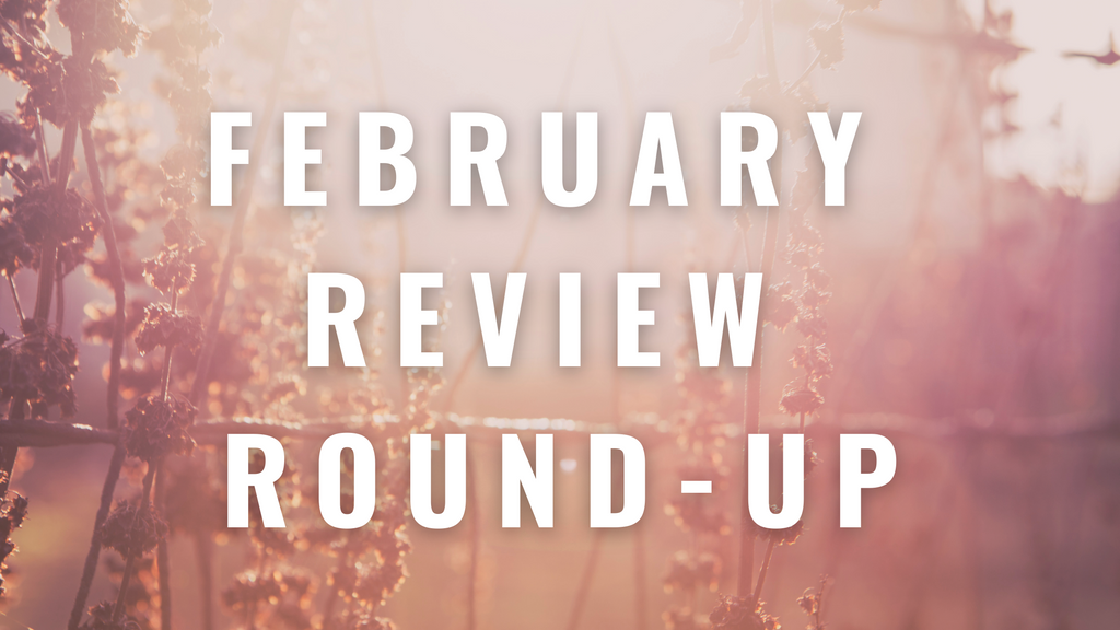 February Review Round-up