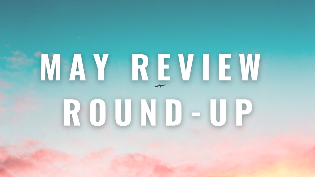 May Review Round-Up