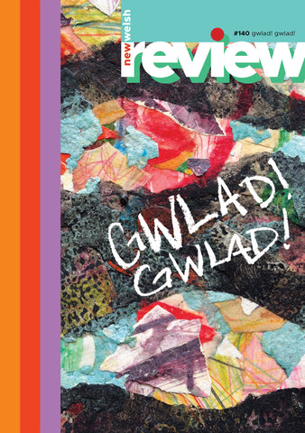 New Welsh Review 140: Gwlad! Gwlad!