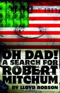 Oh Dad! A Search for Robert Mitchum