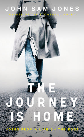 The Journey is Home: Notes from a Life on the Edge (paperback)
