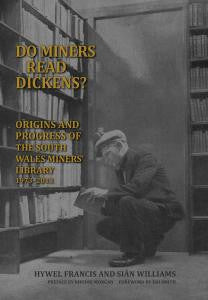 Do Miners Read Dickens? The Origins and Progress of the South Wales Miners' Library