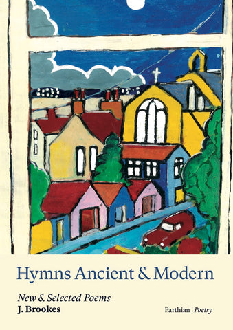 Hymns Ancient & Modern, New & Selected Poems