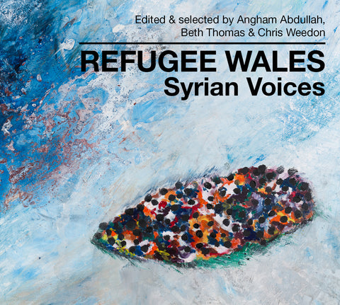Refugee Wales: Syrian Voices (Hardback)