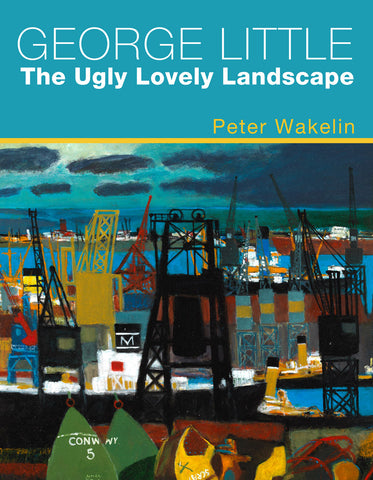 George Little: The Ugly Lovely Landscape (Hardback)