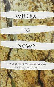 Where to now? Zimbabwean Short Stories
